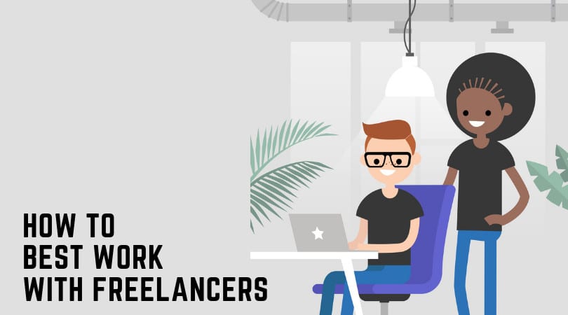 HOW TO BEST WORK WITH FREELANCERS
