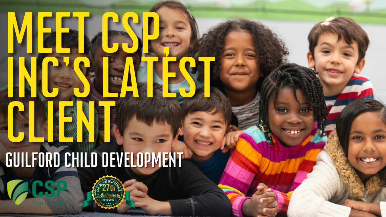 Guilford Child Development Works With CSP, Inc. For All Their IT Support